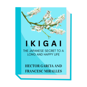 IKIGAI_Hector Garcia & Francesc Miralles