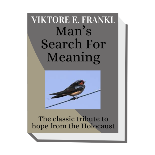 Man’s Search For Meaning